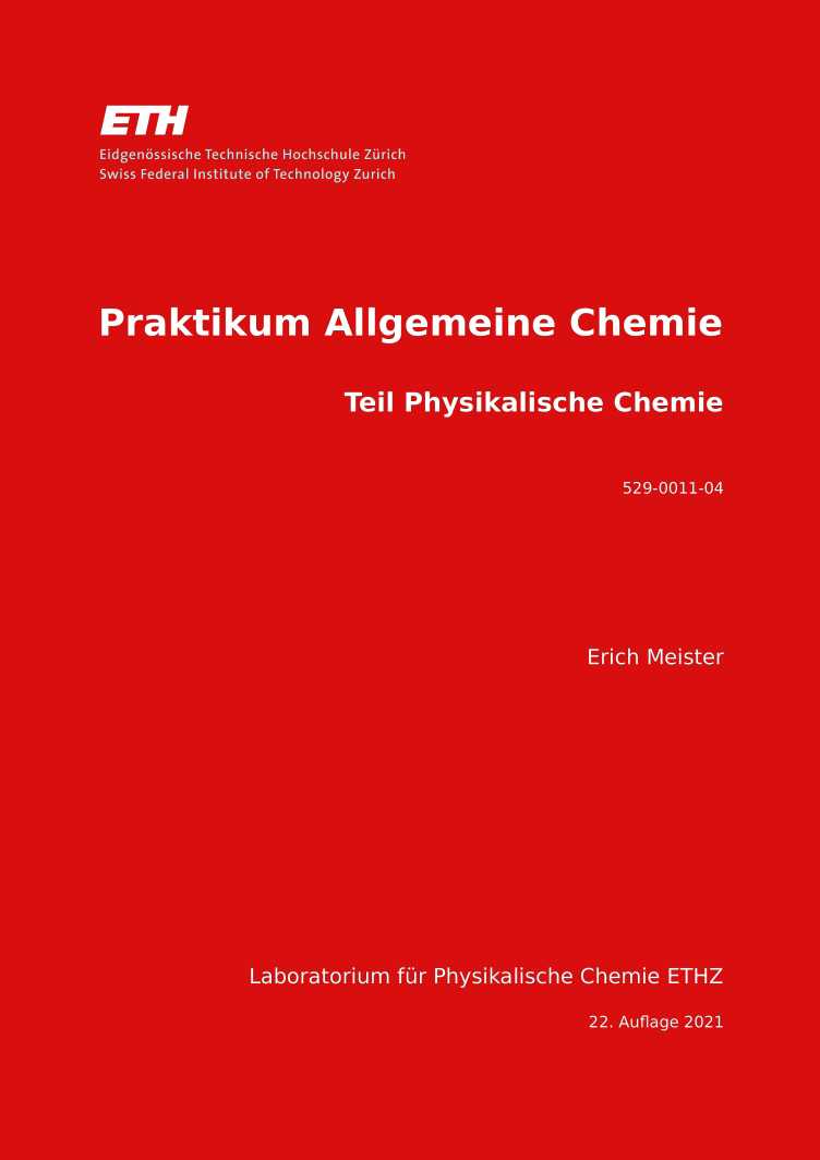 E. Meister, Praktikum Allgemeine Chemie, Teil Physikalische Chemie, 22. Aufl., LPC-ETH, Zürich, 2021.
